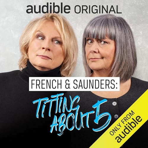 Book Summary: French & Saunders Titting About (Series 5) By: Dawn French, Jennifer Saunders