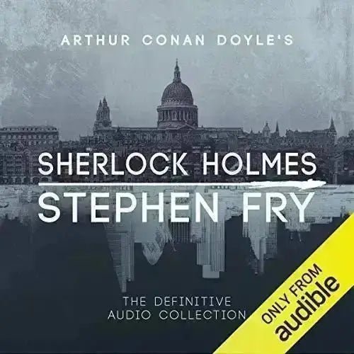 Audio Book Summary: Sherlock Holmes: The Definitive Collection by Stephen Fry - EbOakE Creations